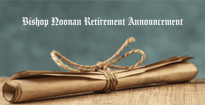 Bishop’s Letter: Retirement Announcement